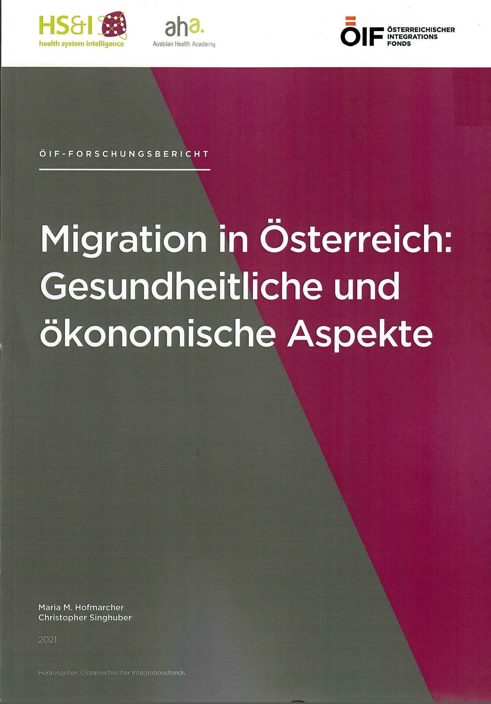 Forschungsbericht  Migration in Österreich:Gesundheitliche und ökonomische Aspekte