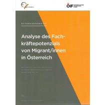 Forschungsbericht : Analyse des Fachkräftepotenzials von Migrant/innen in Österreich